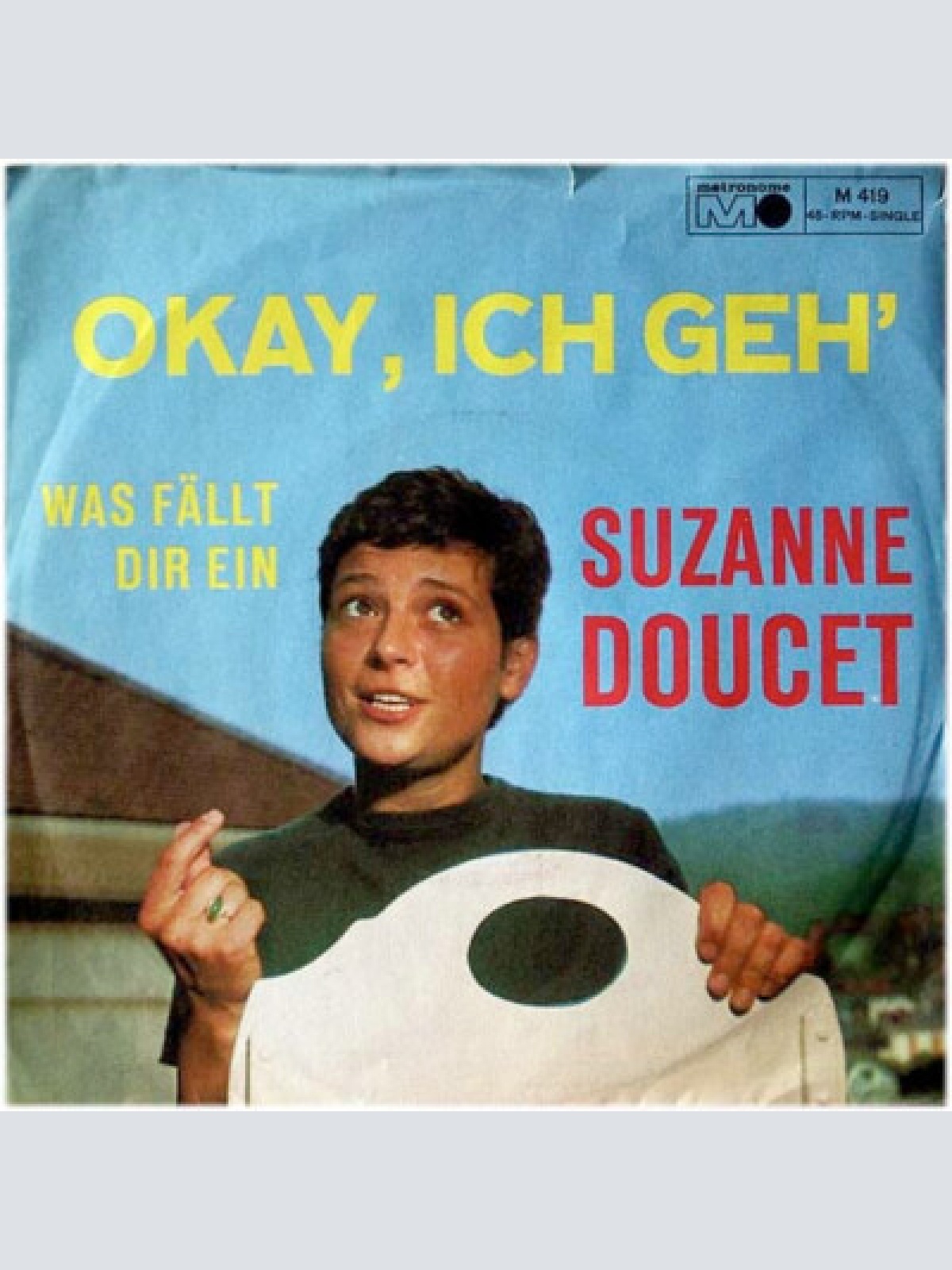 7", Single Suzanne Doucet - Okay, Ich Geh'