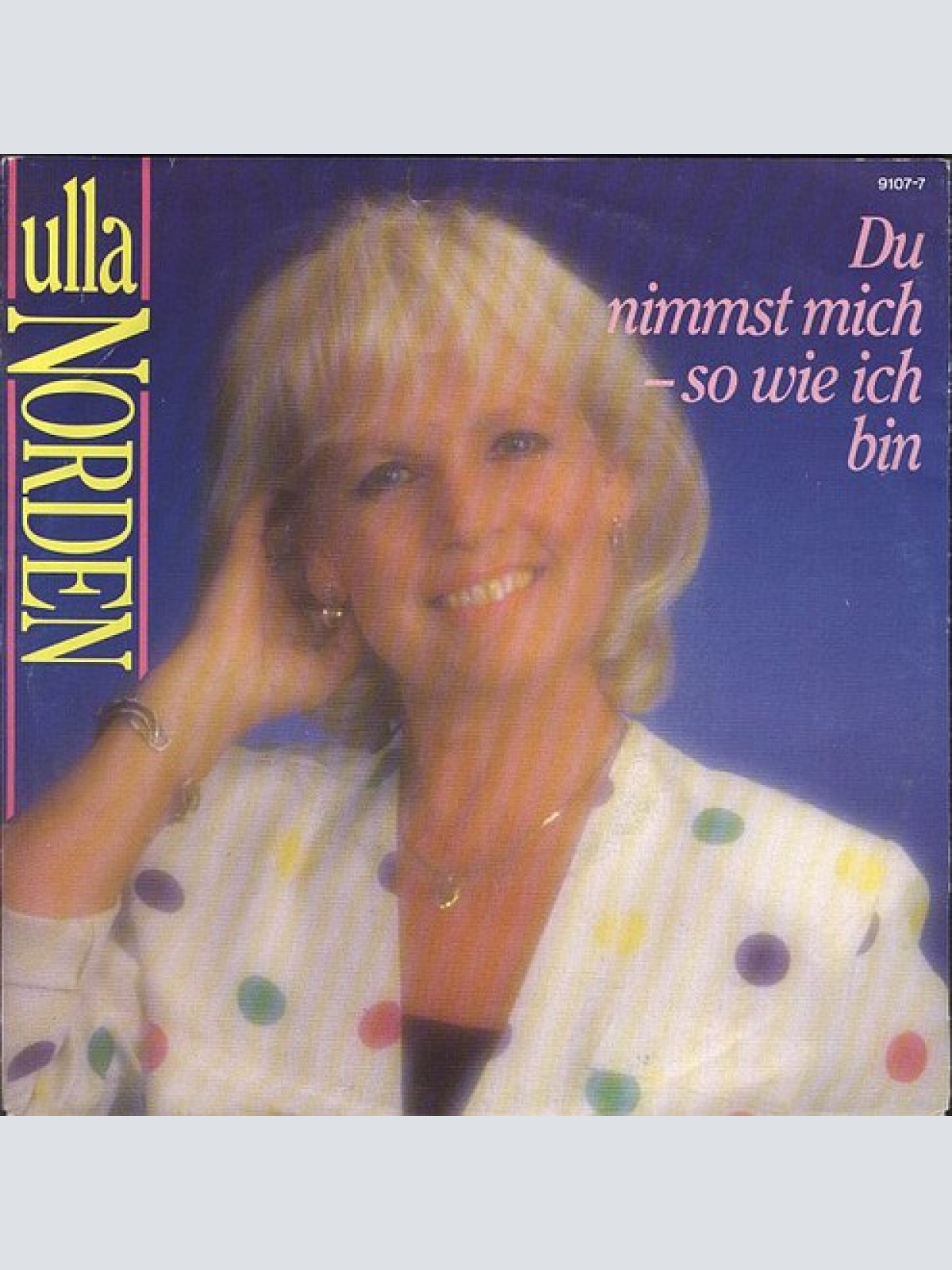 7", Single Ulla Norden - Du Nimmst Mich So, Wie Ich Bin