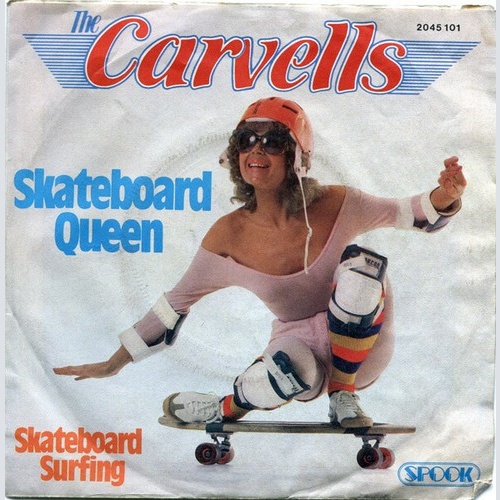 7", Single The Carvells - Skateboard Queen