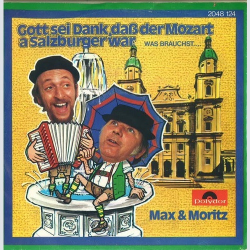 7", Single Max & Moritz (3) - Gott Sei Dank, Daß Mozart A Salzburger War