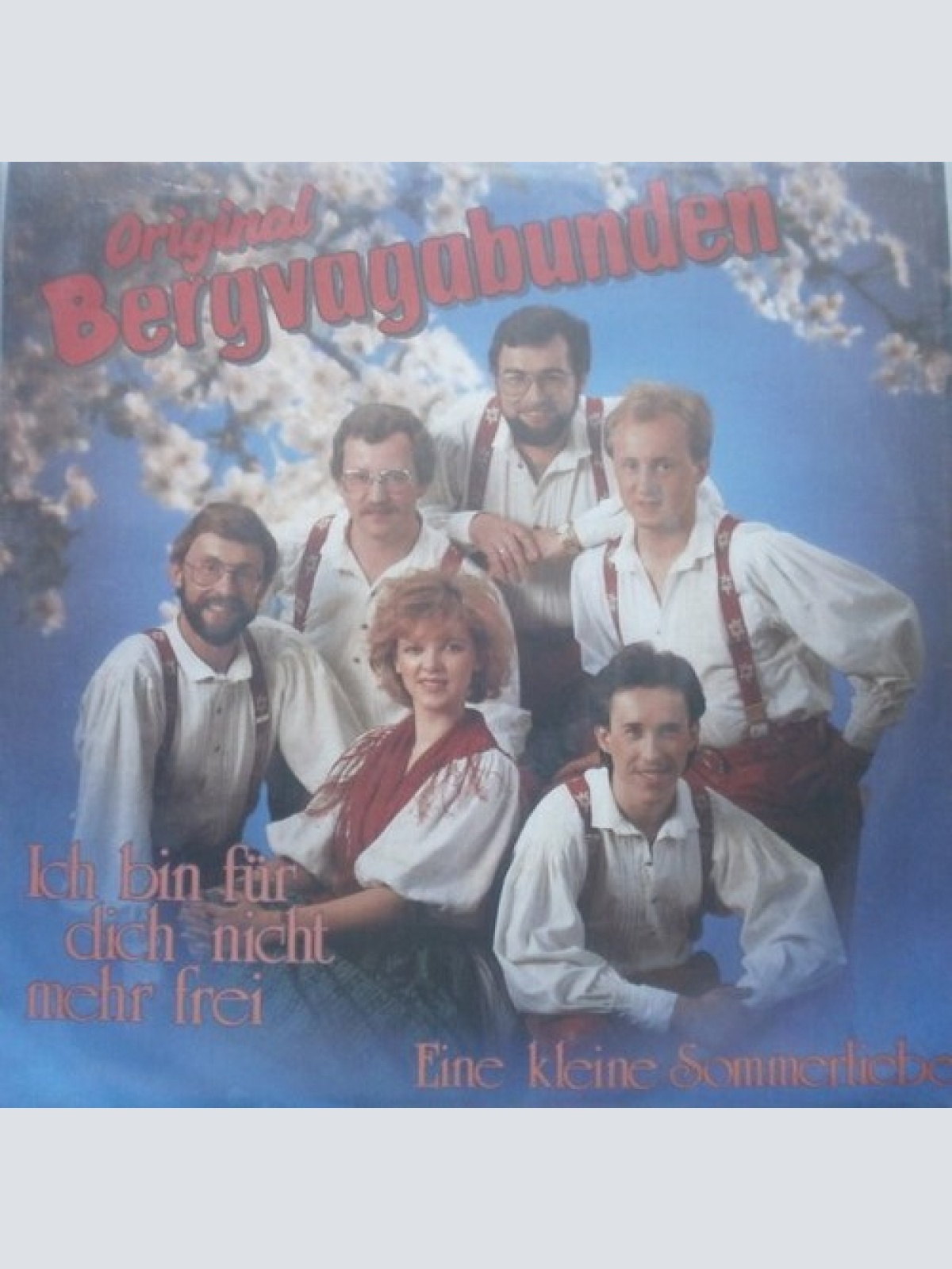 7", Single Original Bergvagabunden - Ich Bin Für Dich Nicht Mehr Frei
