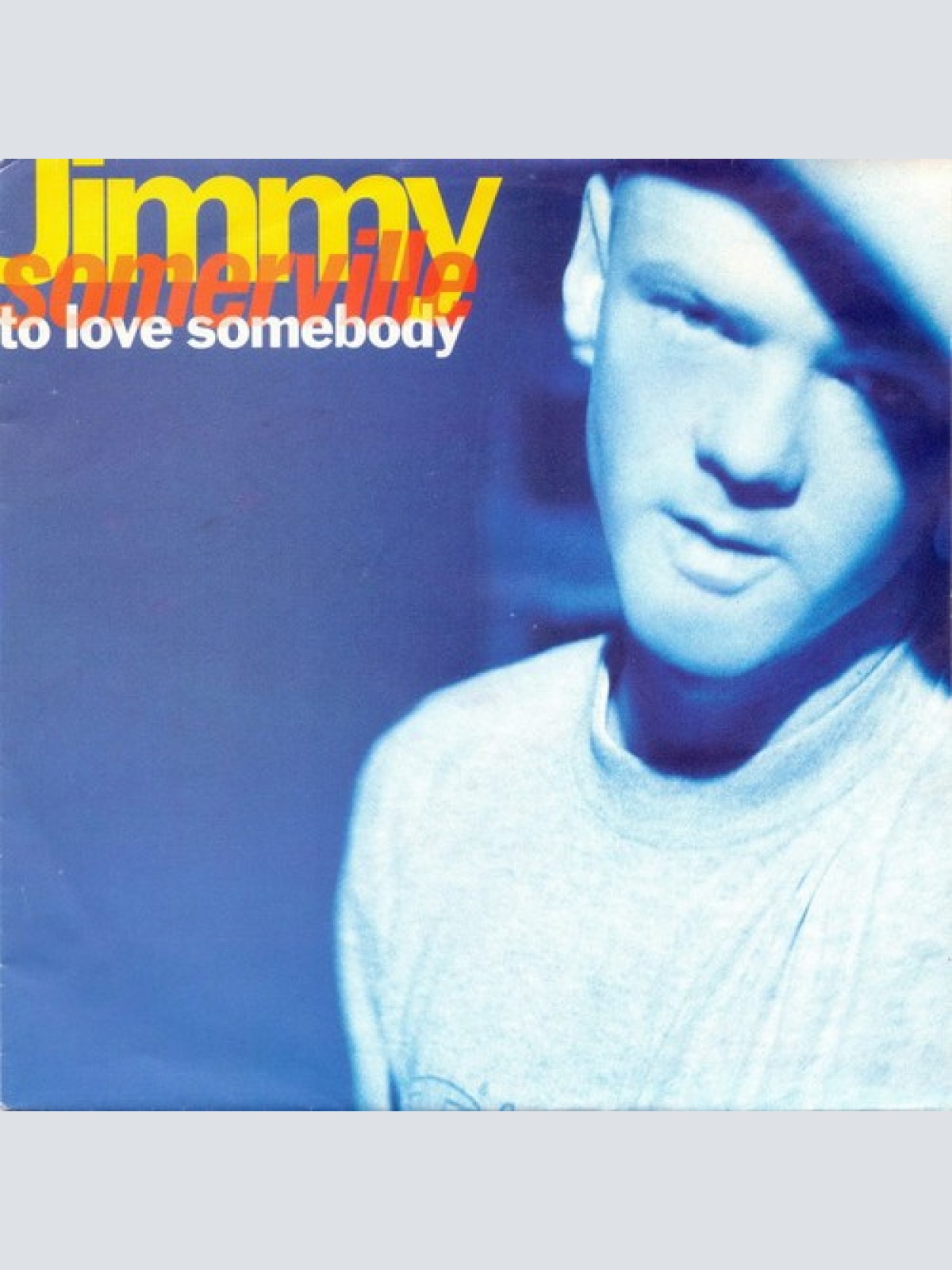 7", Single Jimmy Somerville - To Love Somebody