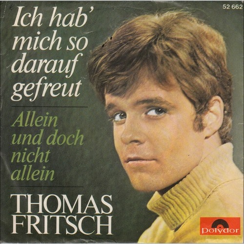7", Single, Mono Thomas Fritsch - Ich Hab' Mich So Darauf Gefreut
