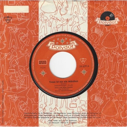 7", Single, Mono Alice & Ellen Kessler - Treue Ist Nur Ein Märchen