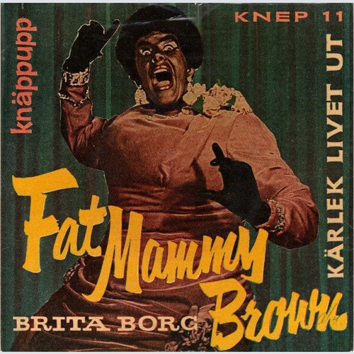 7", Single Brita Borg - Kärlek Livet Ut / Fat Mammy Brown