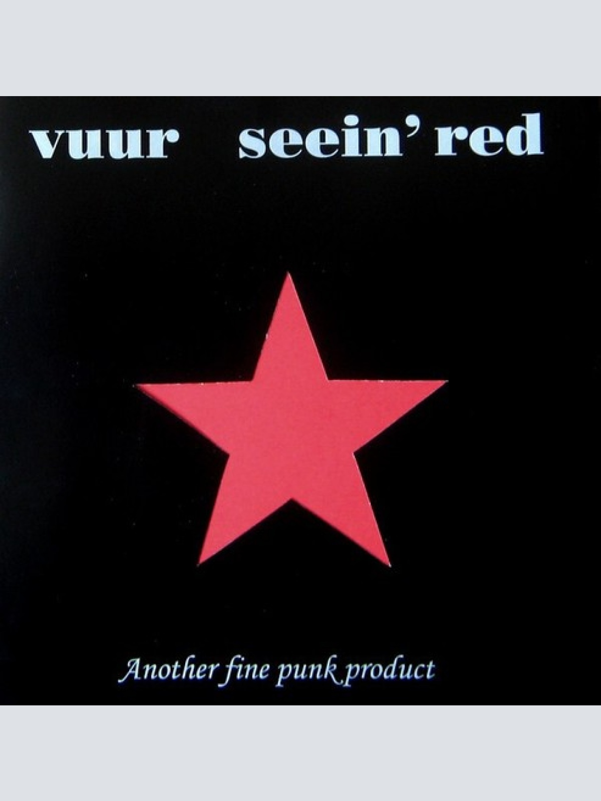 7" Seein' Red / Vuur - Another Fine Punk Product