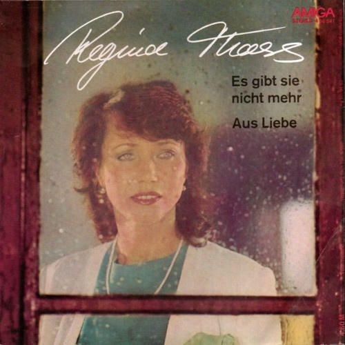 7", Single Regina Thoss - Es Gibt Sie Nicht Mehr / Aus Liebe