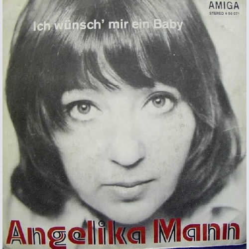 7", Single Angelika Mann - Ich Wünsch' Mir Ein Baby / Wenn Ich Mal