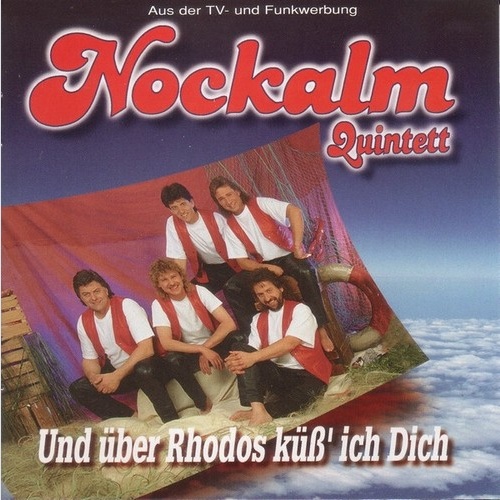 CD, Album Nockalm Quintett - Und Über Rhodos Küß' Ich Dich