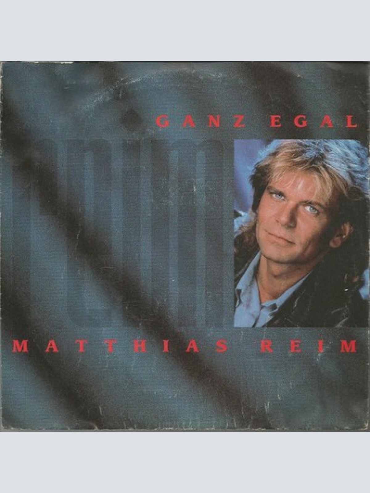 7", Single Matthias Reim - Ganz Egal