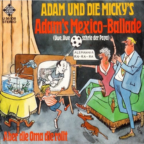 7", Single Adam Und Die Micky's - Adam's Mexico-Ballade (Uwe, Uwe Schrie Der ...