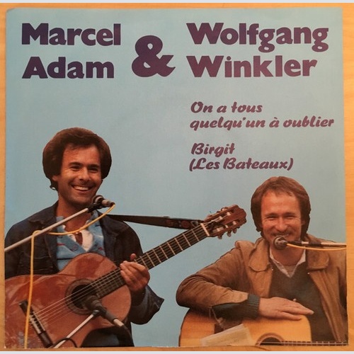 7" Marcel Adam & Wolfgang Winkler (5) - On A Tous Quelqu'Un À Oublier / Birgi...