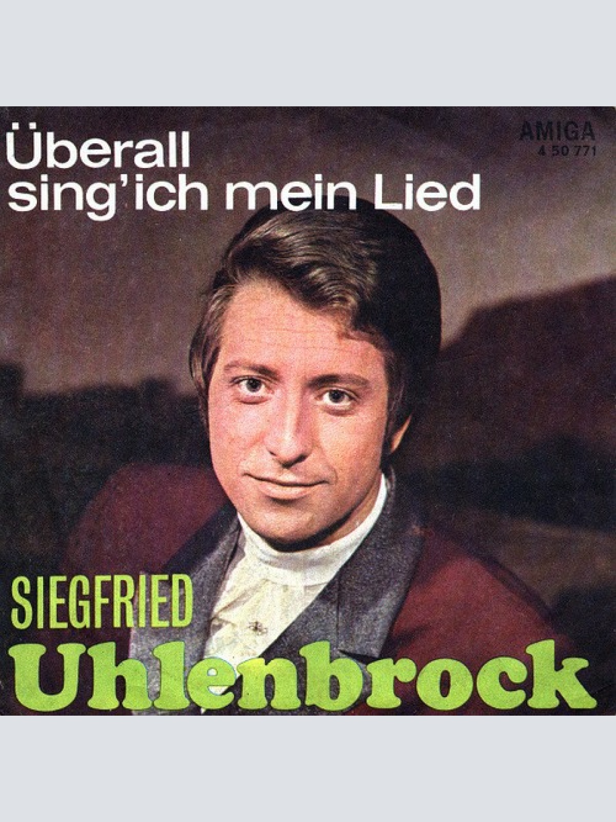 7", Single, Mono Siegfried Uhlenbrock - Überall Sing' Ich Mein Lied / Mädchen...