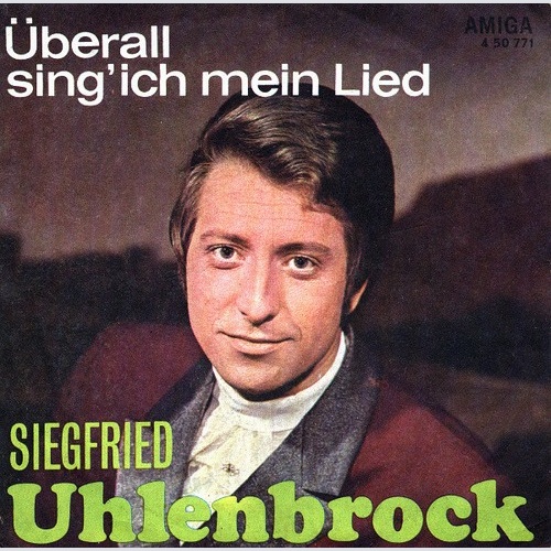 7", Single, Mono Siegfried Uhlenbrock - Überall Sing' Ich Mein Lied / Mädchen...