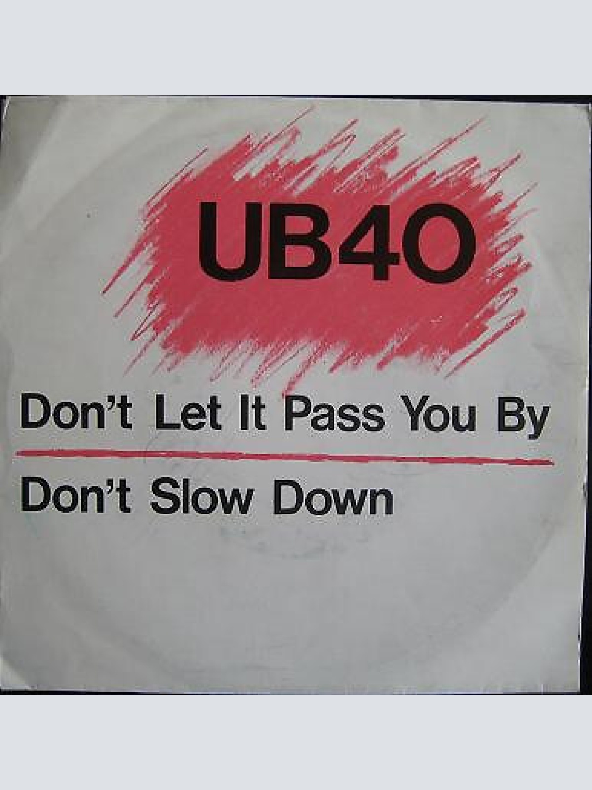 7", Single UB40 - Don't Let It Pass You By / Don't Slow Down