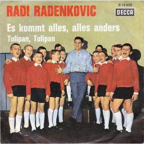 7" Radi Radenkovic - Es Kommt Alles, Alles Anders / Tulipan, Tulipan