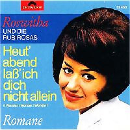 7", Single Roswitha Und Die Rubirosas - Heut' Abend Laß' Ich Dich Nicht Allein
