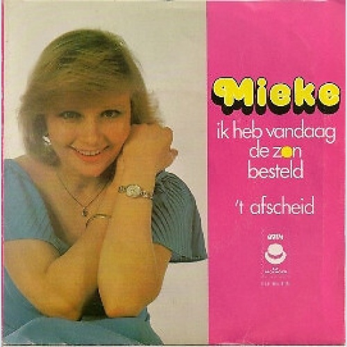 7", Single Mieke - Ik Heb Vandaag De Zon Besteld