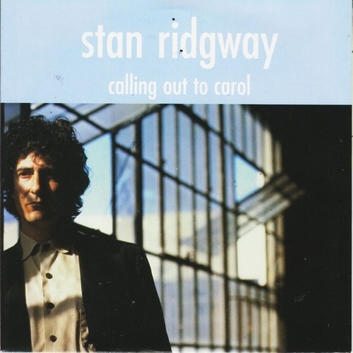7", Single Stan Ridgway - Calling Out To Carol