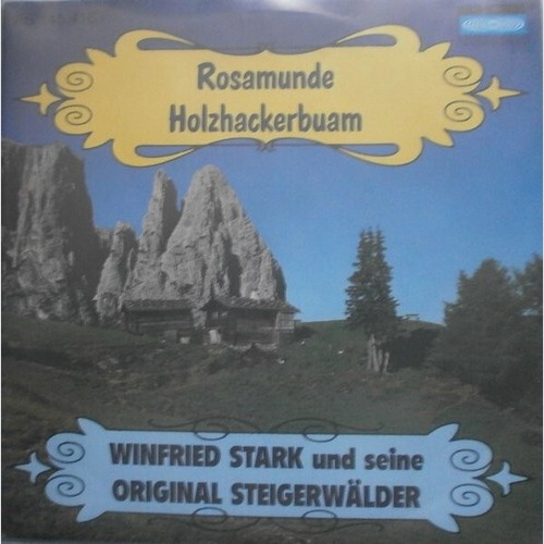 7", Single Winfried Stark Und Seine Original Steigerwälder - Rosamunde