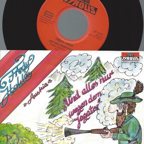 7" Fredy Hold – Und Alles nur Wegen Dem Jagatee