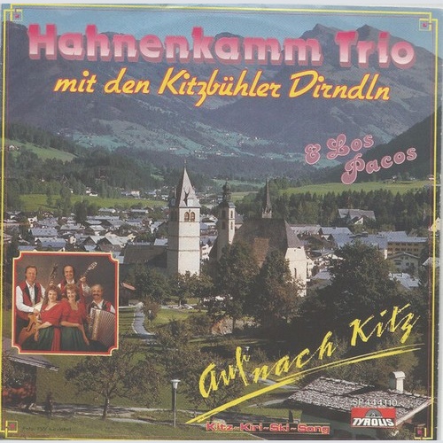 7", Single Hahnenkamm Trio Mit Den Kitzbühler Dirndln - Auf Nach Kitz
