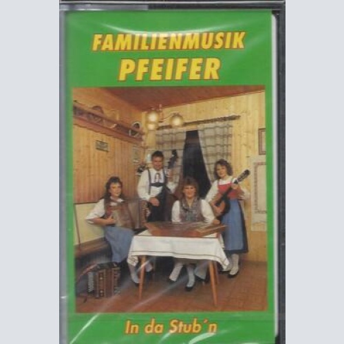 MC--Familienmusik Pfeifer --In da Stubn