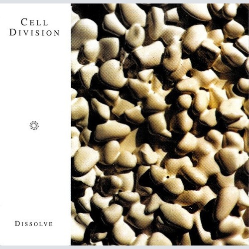 CD, Album Cell Division - Dissolve