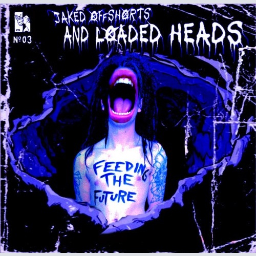 CD, Album Jaked Off Shorts And Loaded Heads - Feeding The Future
