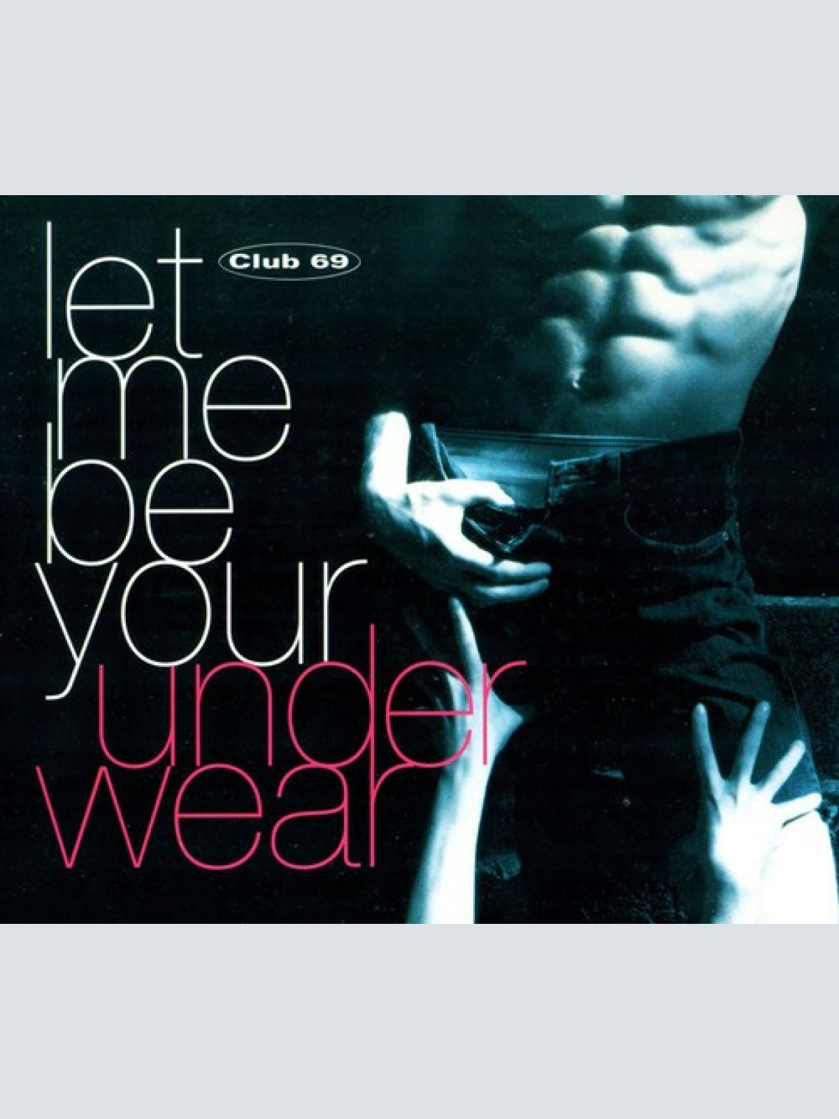 CD, Maxi Club 69 - Let Me Be Your Underwear