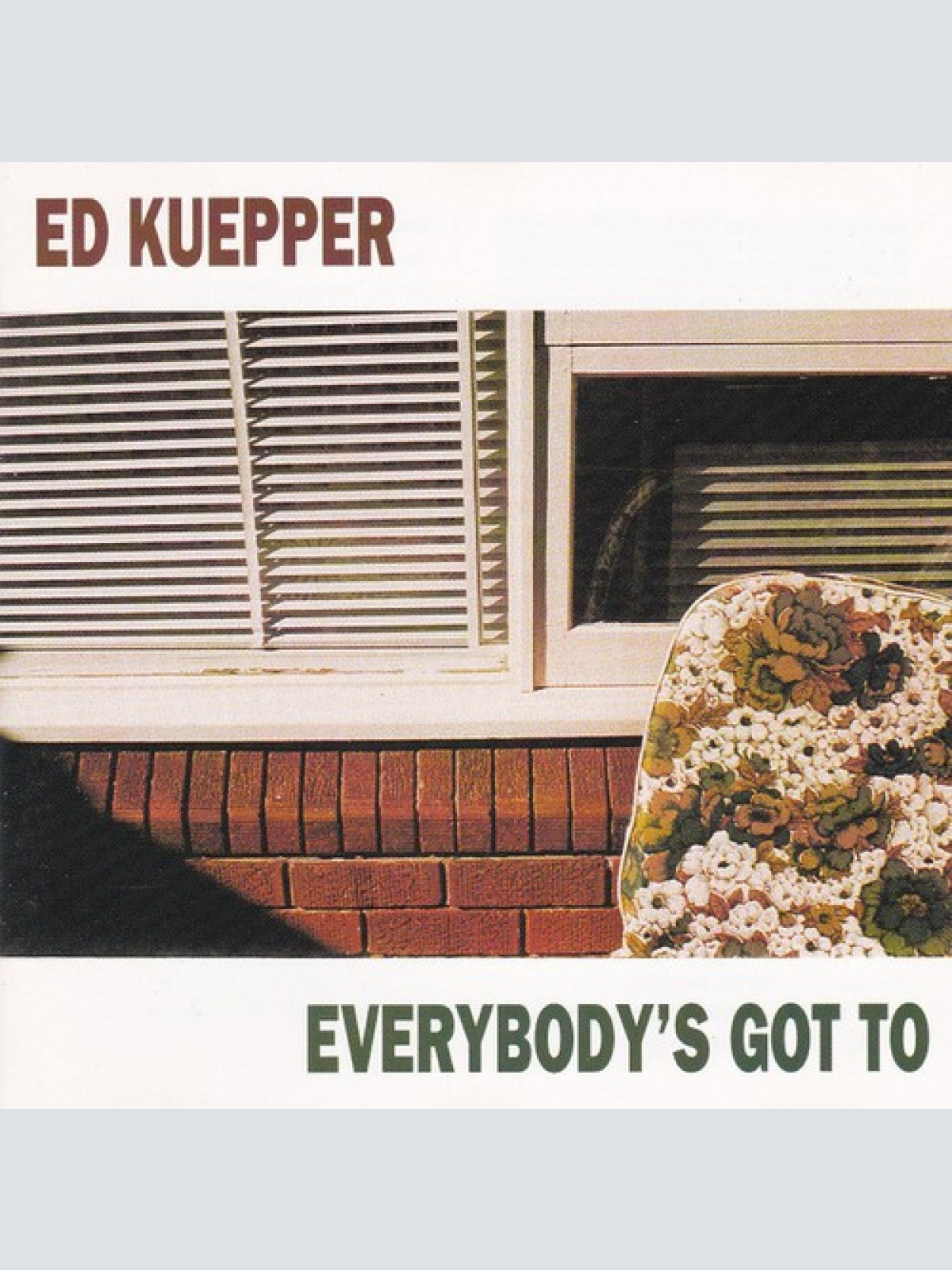CD, Album, RE, RM Ed Kuepper - Everybody's Got To