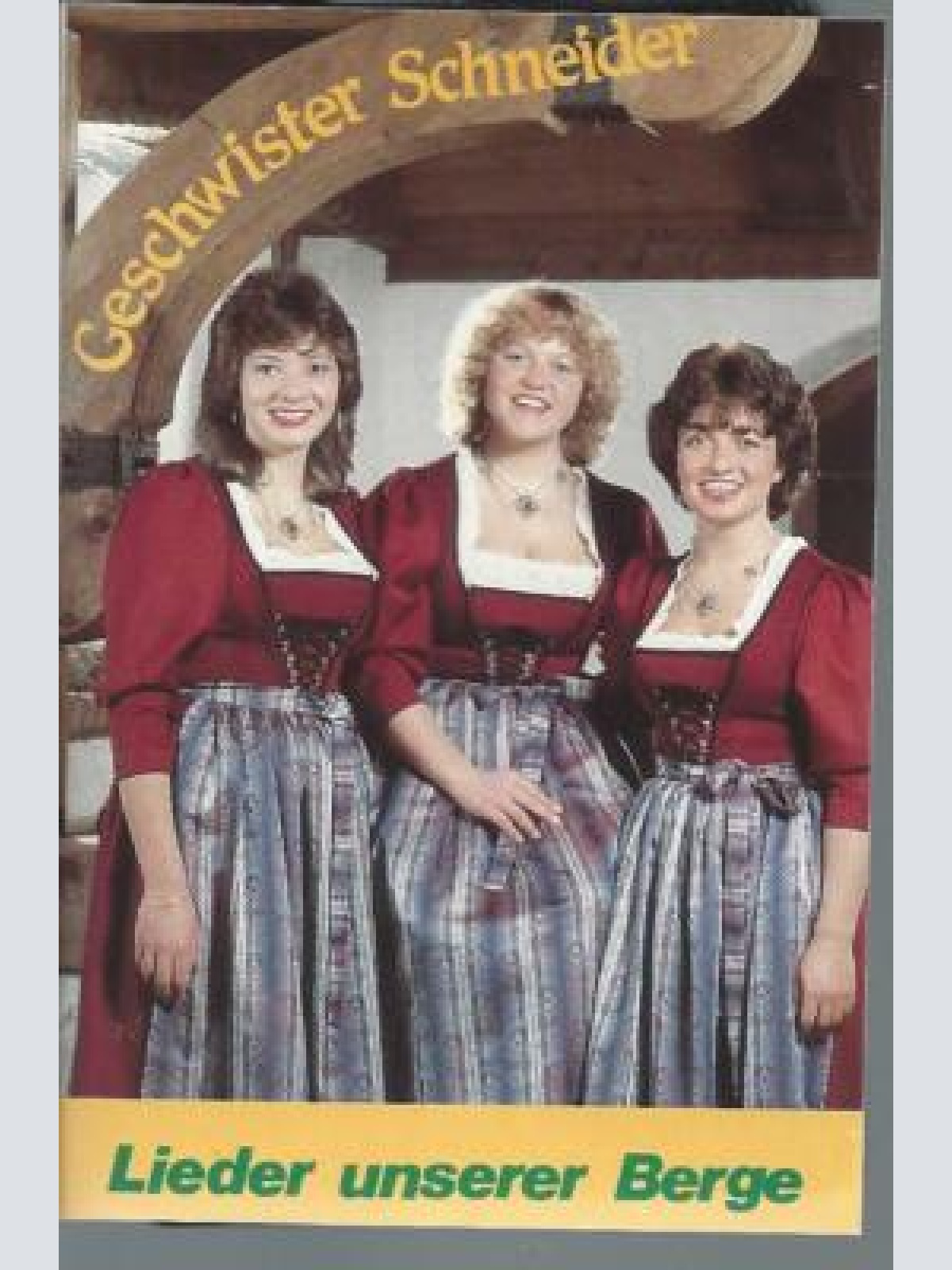 MC- Geschwister Schneider -- Lieder unserer Berge