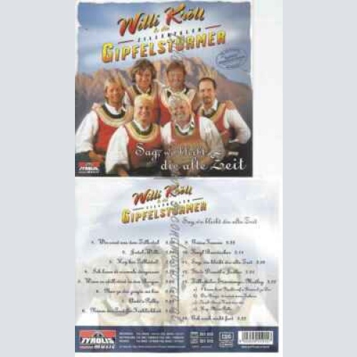 CD--KRÖLL,WILLI & ZILLERTALER GIPFELSTÜRMER--SAG,WO BLEIBT DIE ALTE ZEIT