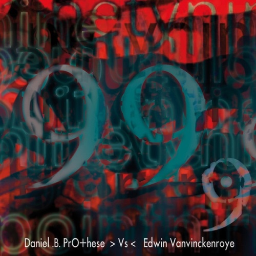 CD, Album, Ltd Daniel .B. PrO+hese* > Vs < Edwin Vanvinckenroye - 99.9