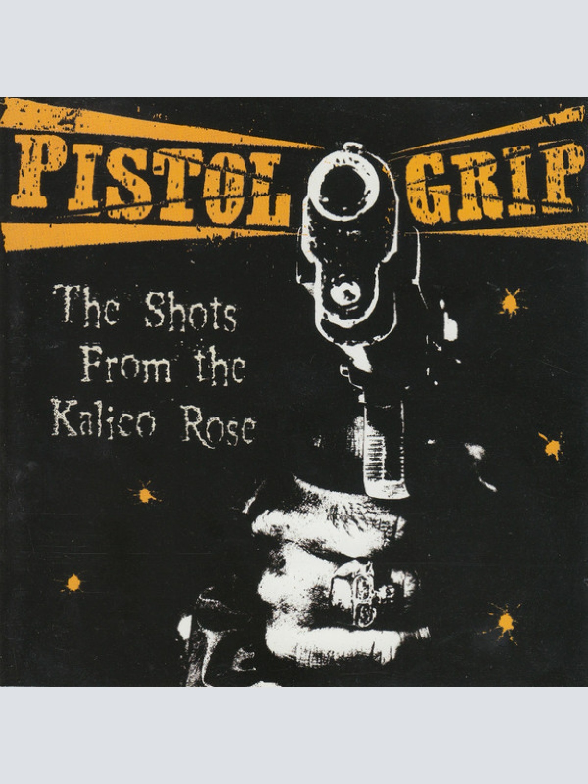 CD, Album Pistol Grip - The Shots From The Kalico Rose