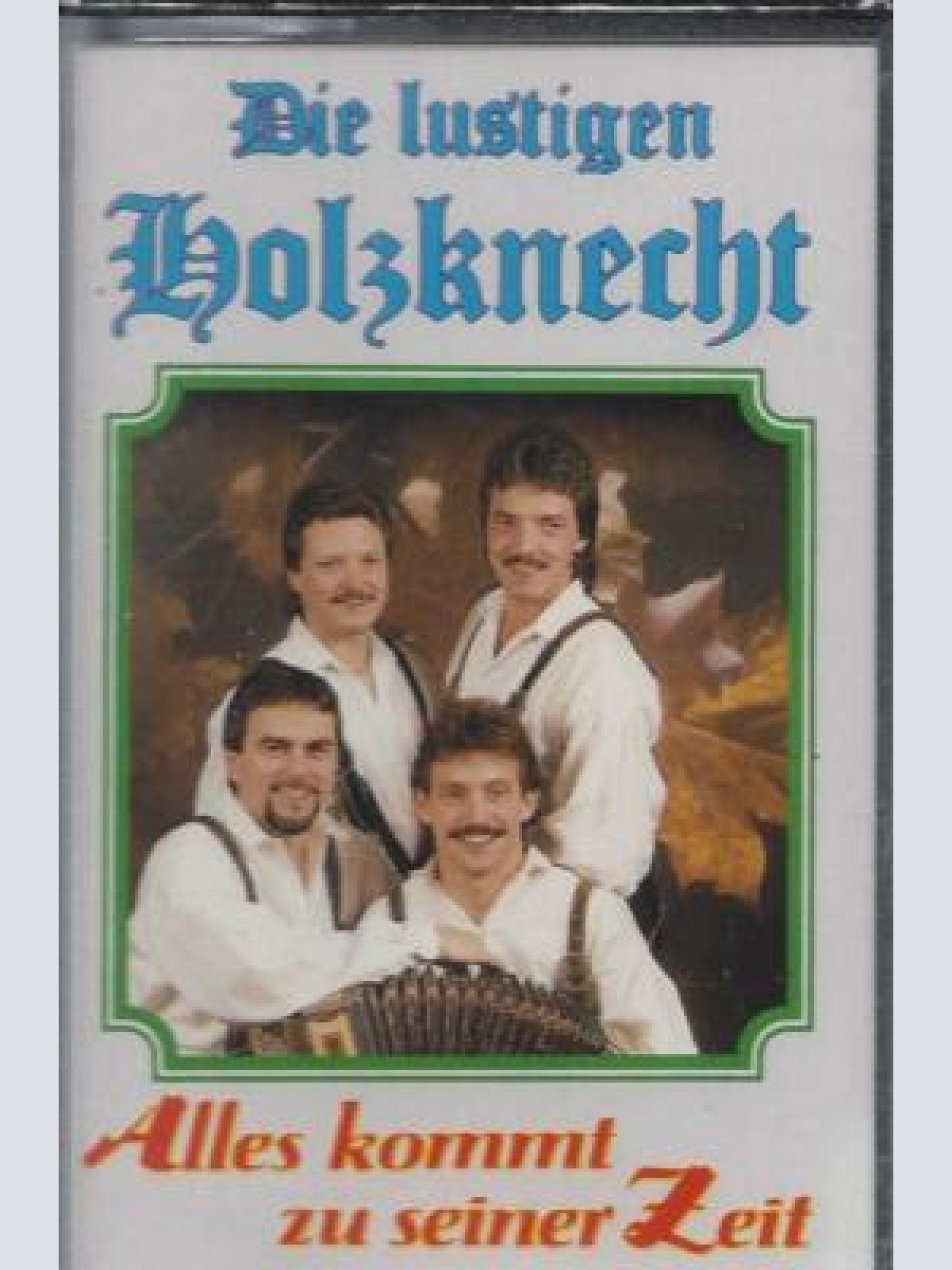 MC-Die lustigen Holzknecht --Alles kommt zu seiner Zeit