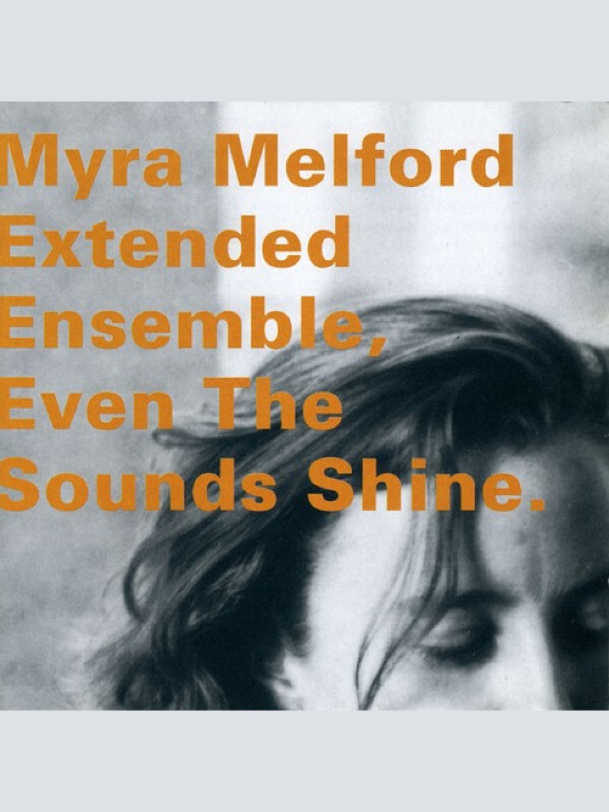 CD, Album Myra Melford Extended Ensemble - Even The Sounds Shine