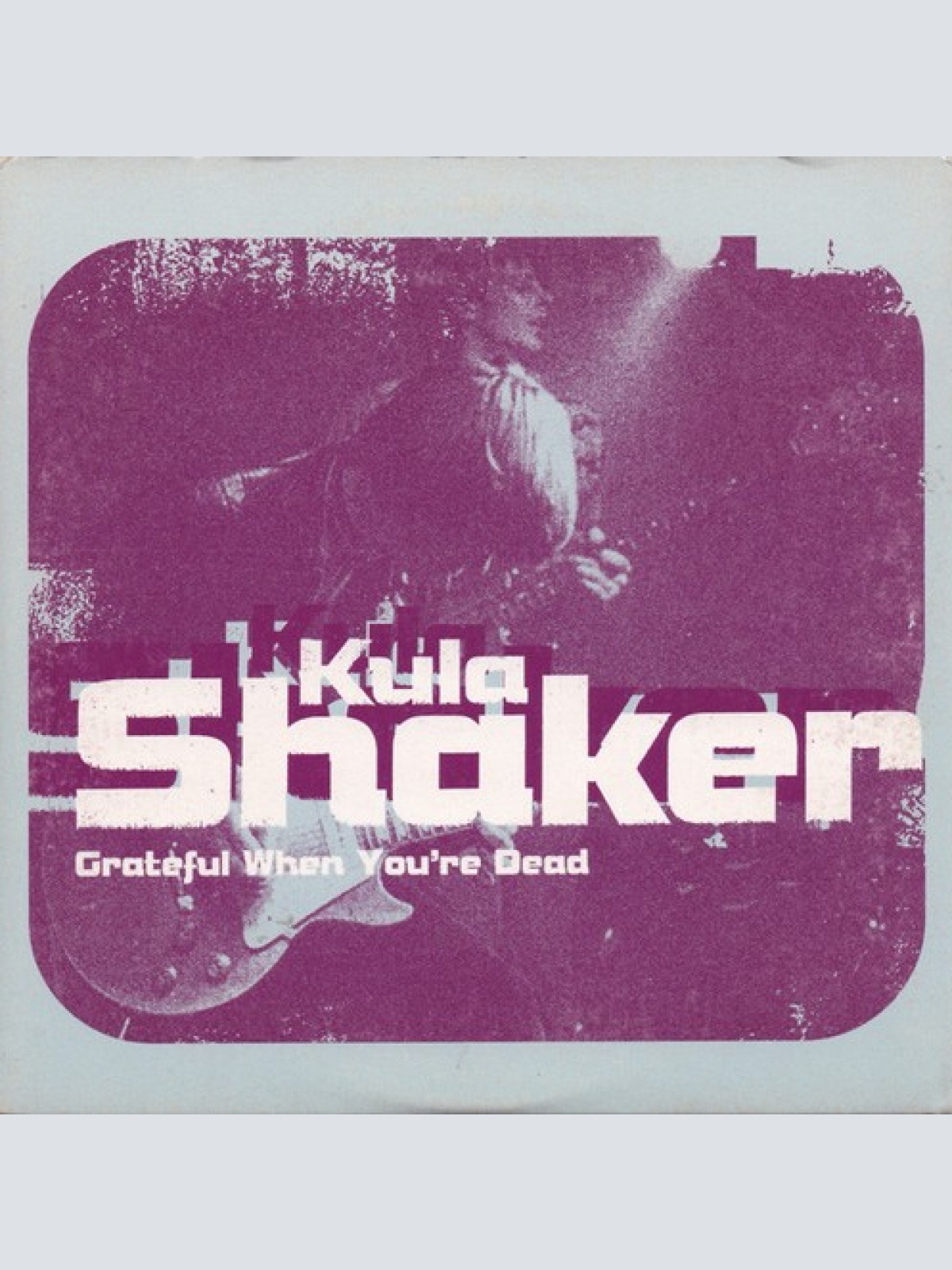 CD, Single Kula Shaker - Grateful When You're Dead