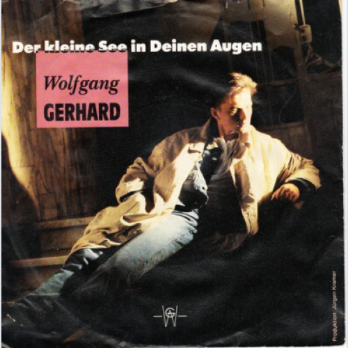 7", Single Wolfgang Gerhard (2) - Der Kleine See In Deinen Augen