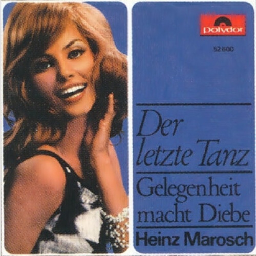 7", Single, Mono Heinz Marosch - Der Letzte Tanz / Gelegenheit Macht Diebe