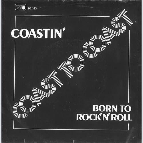 7", Single Coast To Coast - Coastin' / Born To Rock & Roll