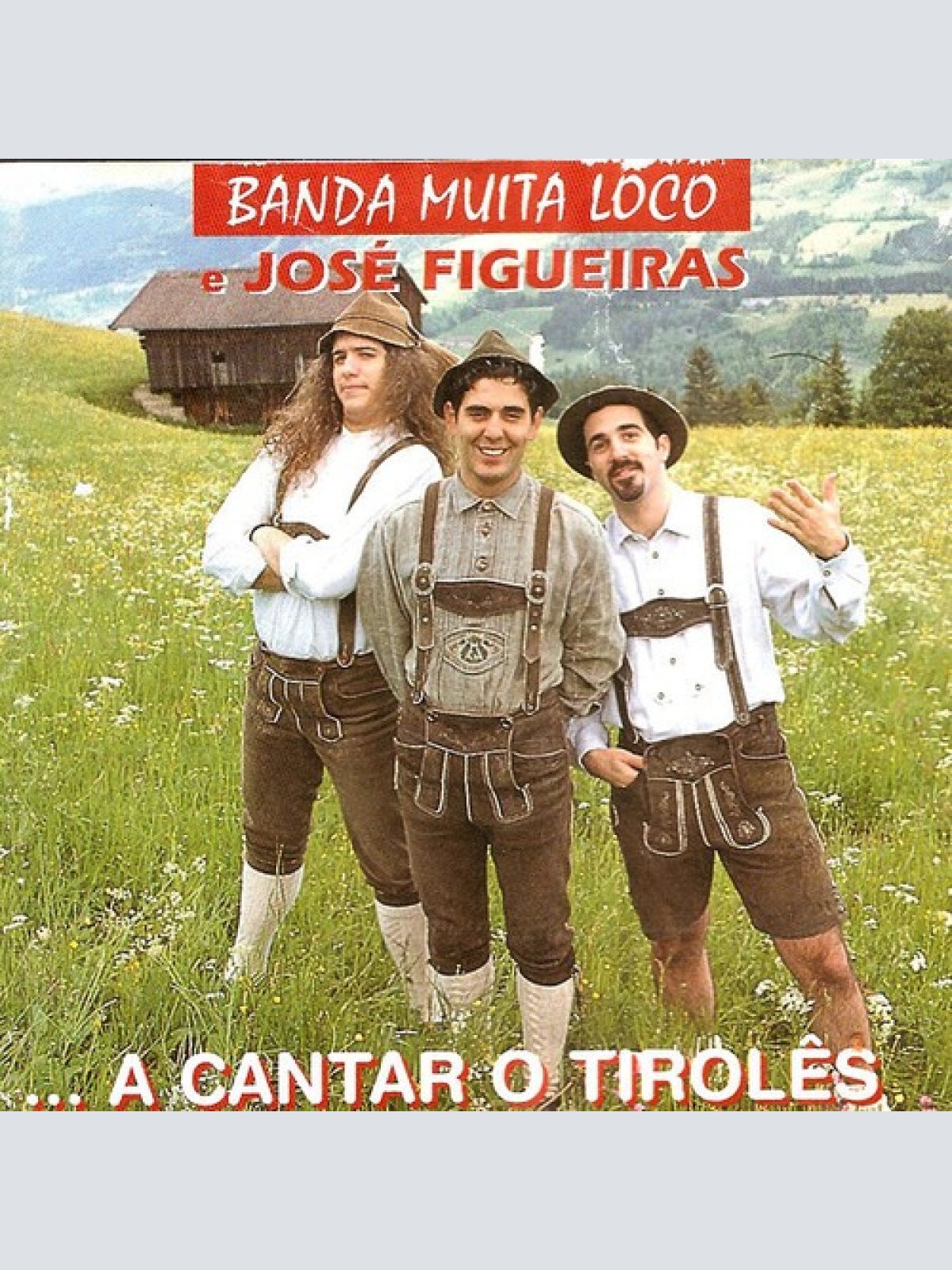 CD, Album Banda Muita Lôco & José Figueiras - ... A Cantar O Tirolês