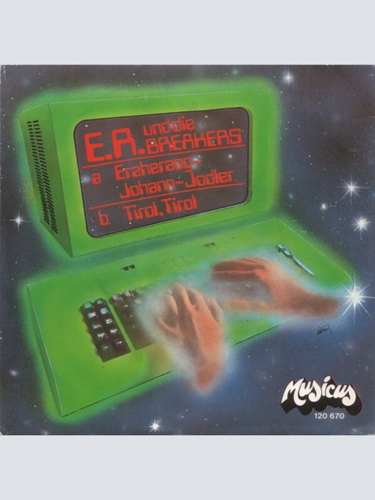 7", Single E. R. Und Die Breakers - Erzherzog-Johann-Jodler / Tirol, Tirol