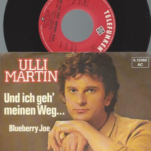 7" Ulli Martin – Und Ich Geh' Meinen Weg...