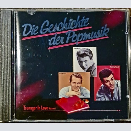 CD, Comp, Club Various - Die Geschichte Der Popmusik - Teenager In Love Volume 1