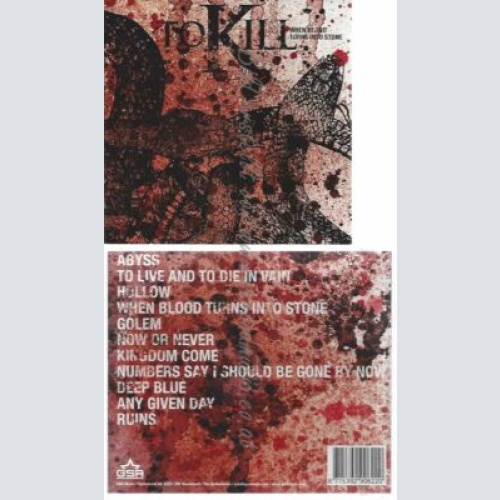 CD-- TO KILL  --WHEN BLOOD TURNS INTO STONE