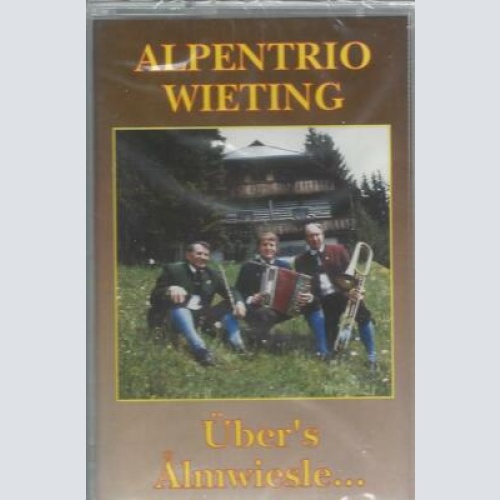 MC--Alpentrio Wieting  - Übers Almwiesle