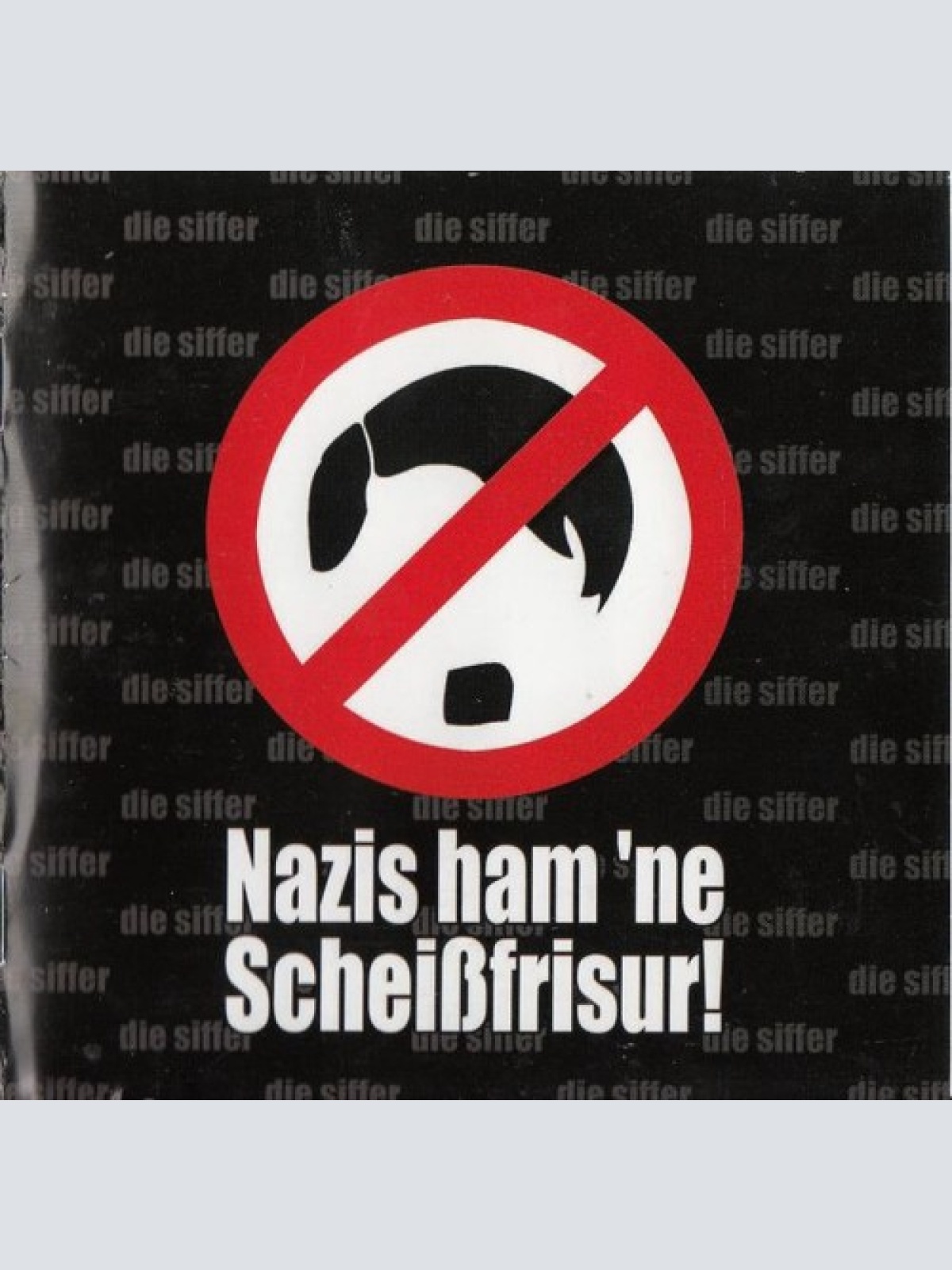 CD, Album, Comp Die Siffer - Nazis Ham 'Ne Scheißfrisur!
