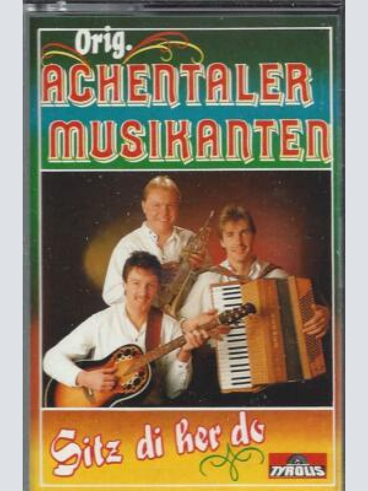 MC--Orig. Achentaler Musikanten --Sitz di her do