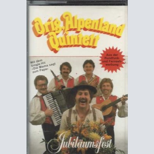 MC--Orig- Alpenland Quintett --Jubiläumsfest -Die Mama sagt zum Papa